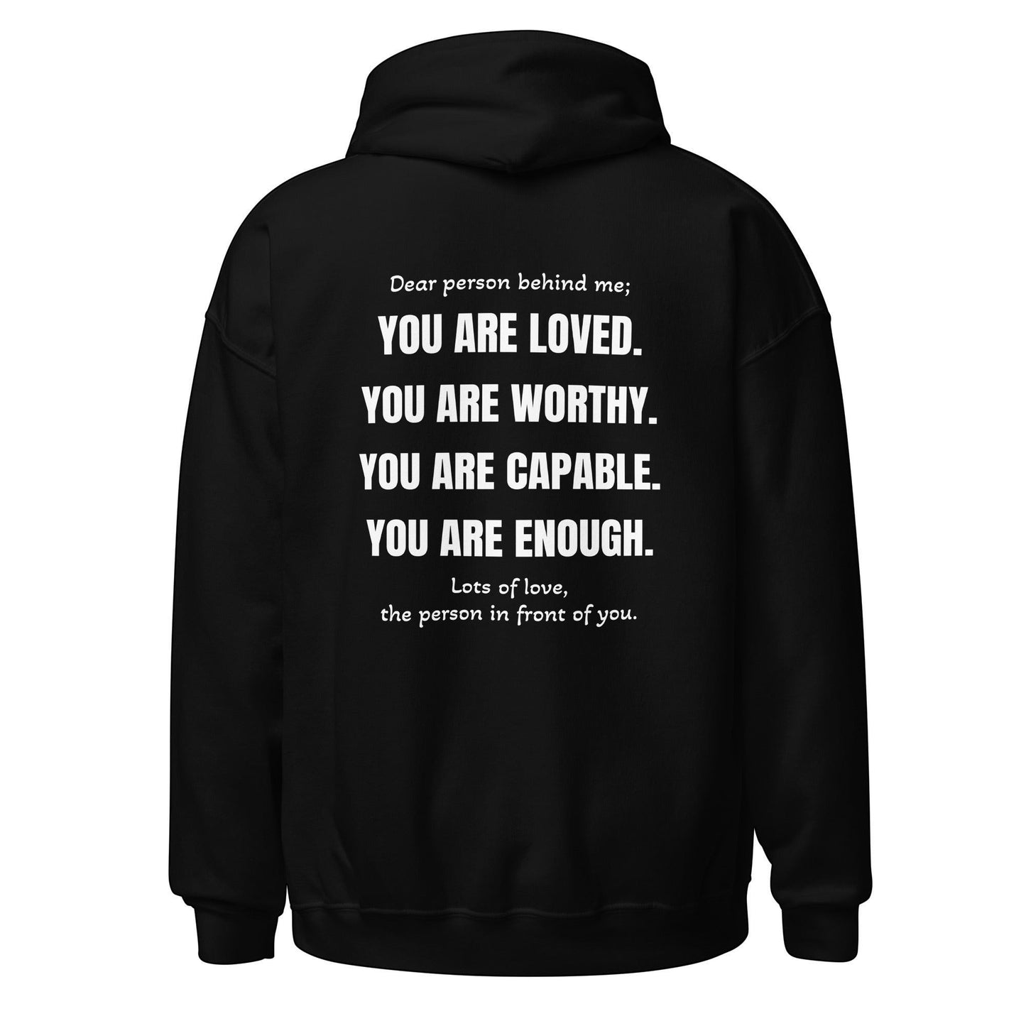 Meaningful unisex hoodie with statement prints on the front and back. Soft, warm and created to share kindness with someone who may need it.