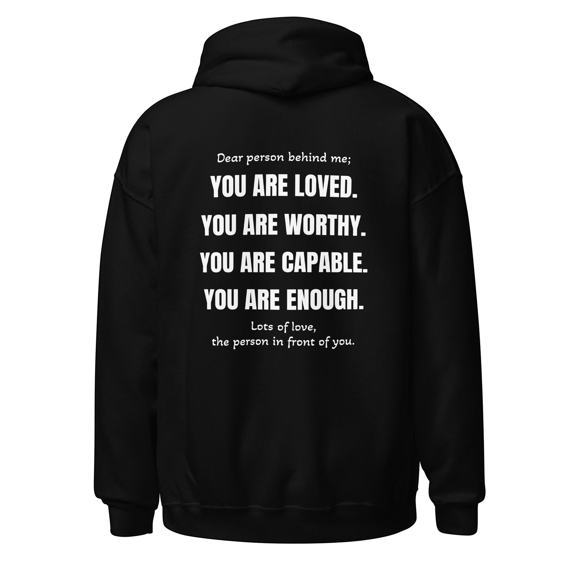 Meaningful unisex hoodie with statement prints on the front and back. Soft, warm and created to share kindness with someone who may need it.