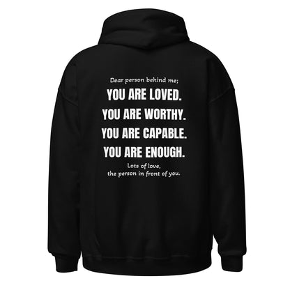 Meaningful unisex hoodie with statement prints on the front and back. Soft, warm and created to share kindness with someone who may need it.