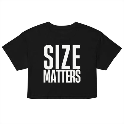 Bold SIZE MATTERS crop top with provocative double meaning. Soft, breathable and made for high standards, inappropriate humor and zero explanations.