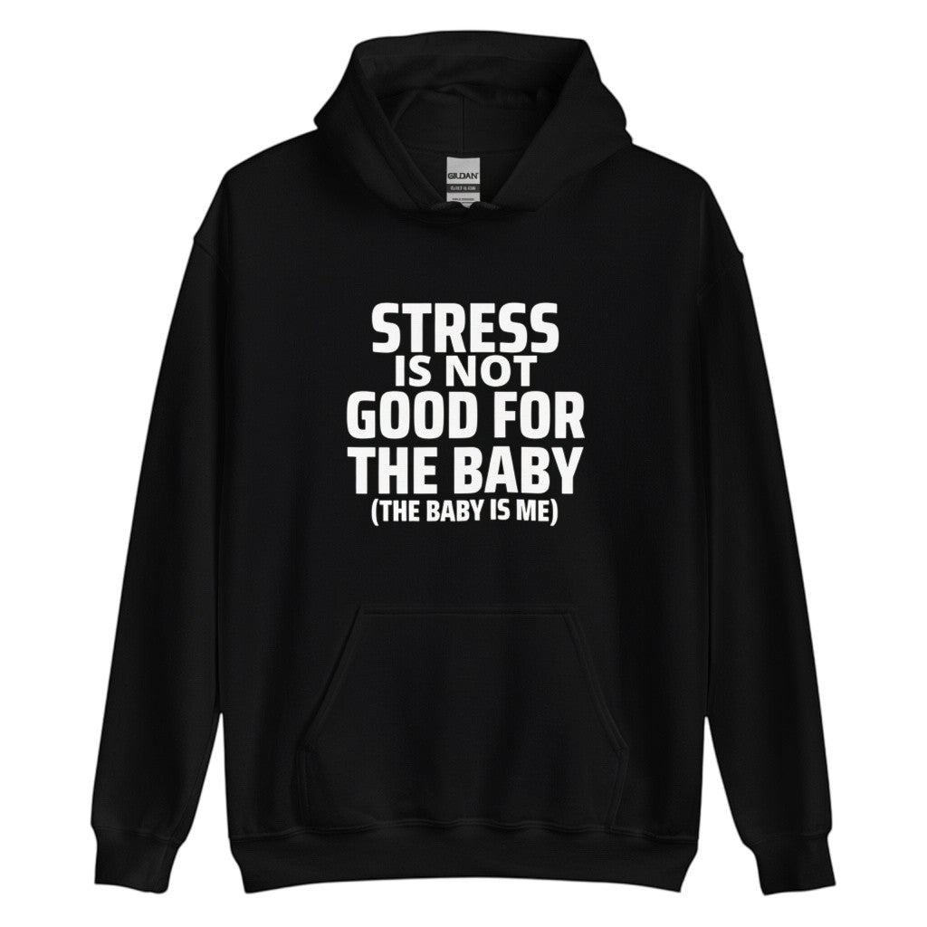 Schwarzer spiritualsavagee Unisex-Hoodie mit weißem Aufdruck Stress Is Not Good For The Baby The Baby Is Me