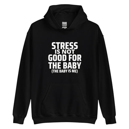 Schwarzer spiritualsavagee Unisex-Hoodie mit weißem Aufdruck Stress Is Not Good For The Baby The Baby Is Me