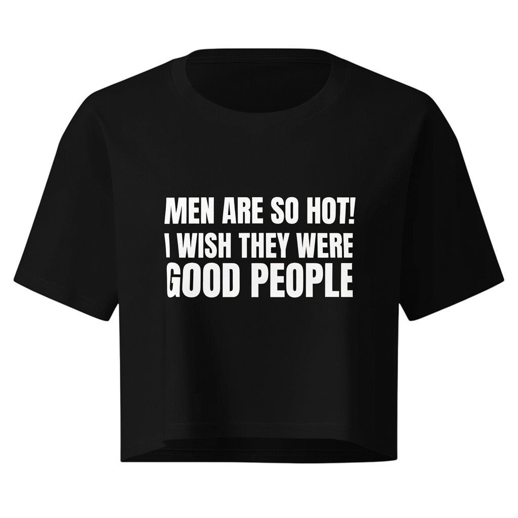 Schwarzes spiritualsavagee Crop-Top mit weißem Textaufdruck MEN ARE SO HOT I WISH THEY WERE GOOD PEOPLE