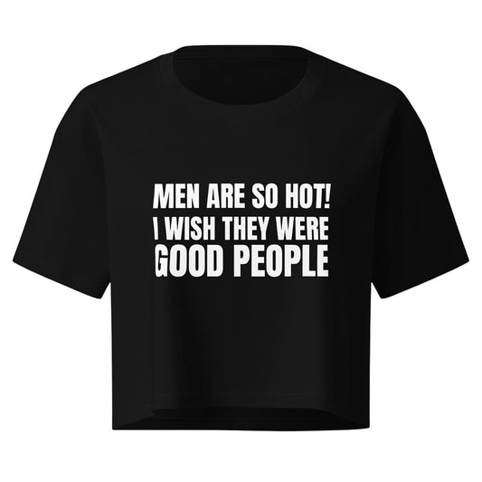 Schwarzes spiritualsavagee Crop-Top mit weißem Textaufdruck Men Are So Hot I Wish They Were Good People