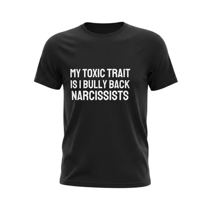 Schwarzes spiritualsavagee T-Shirt aus Baumwolle mit dem weißen Aufdruck My Toxic Trait Is I Bully Back Narcissists.