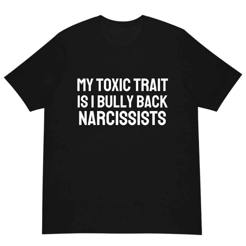 Schwarzes spiritualsavagee Unisex-T-Shirt aus Baumwolle mit weißem Aufdruck My Toxic Trait Is I Bully Back Narcissists