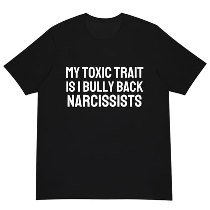 Schwarzes spiritualsavagee Unisex-T-Shirt aus Baumwolle mit weißem Aufdruck My Toxic Trait Is I Bully Back Narcissists