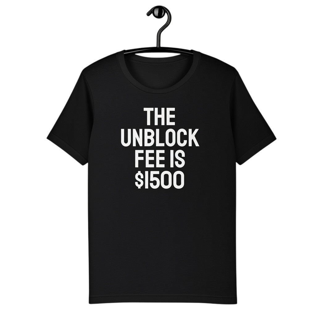 Schwarzes spiritualsavagee Unisex-T-Shirt aus Baumwolle mit dem weißen Aufdruck THE UNBLOCK FEE IS $1500