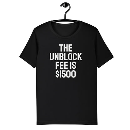 Schwarzes spiritualsavagee Unisex-T-Shirt aus Baumwolle mit dem weißen Aufdruck THE UNBLOCK FEE IS $1500