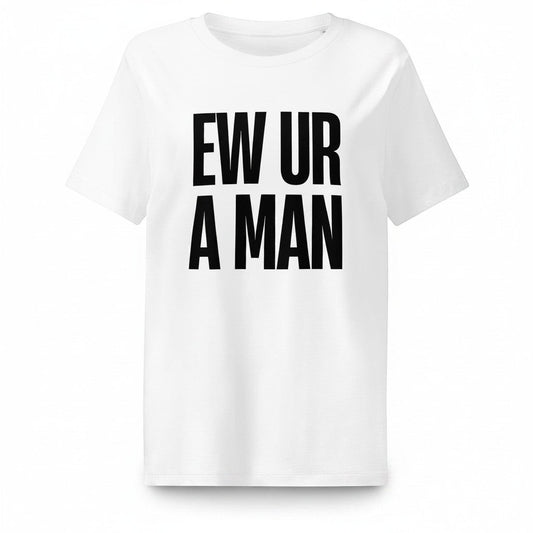Weißes spiritualsavagee T-Shirt aus Bio-Baumwolle mit schwarzem EW UR A MAN Statement-Aufdruck und Rundhalsausschnitt.